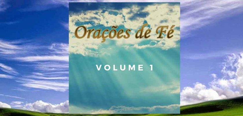 Ouça o cd Orações de Fé volume 1